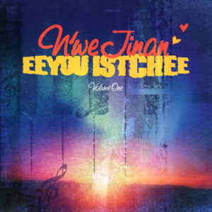 N'we Jinan Eeyou Istchee Vol.1 CD Cover v5